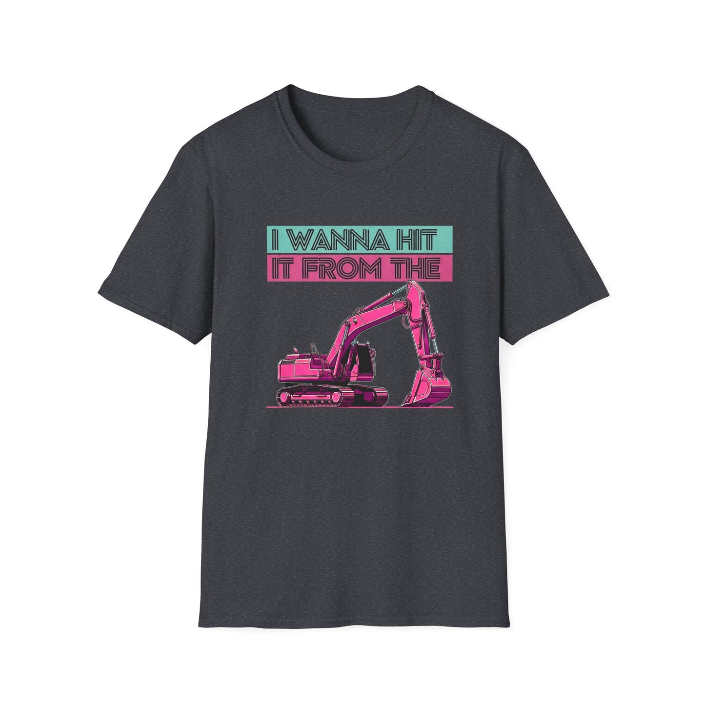"Hit It From the Back" Excavator Tee