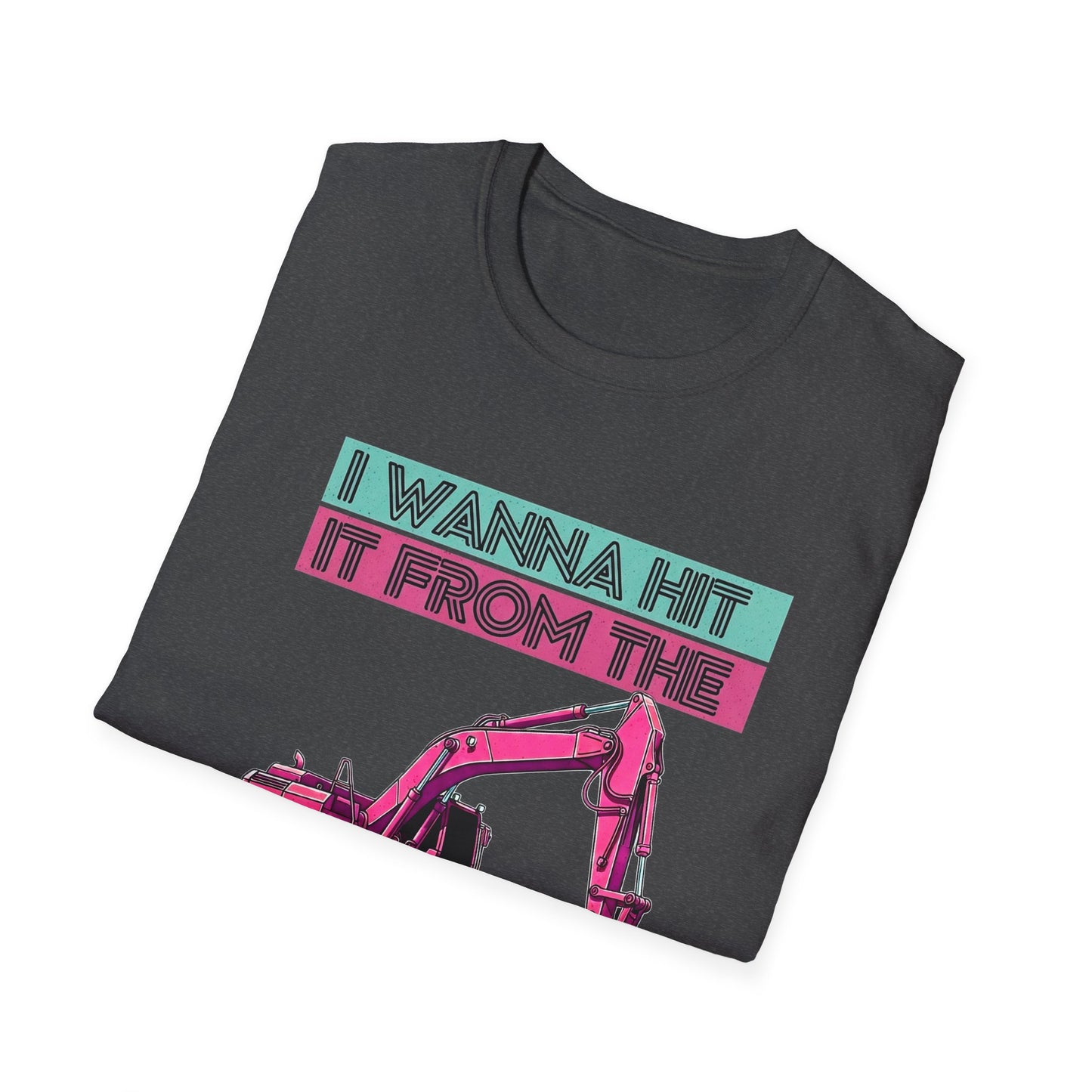 "Hit It From the Back" Excavator Tee