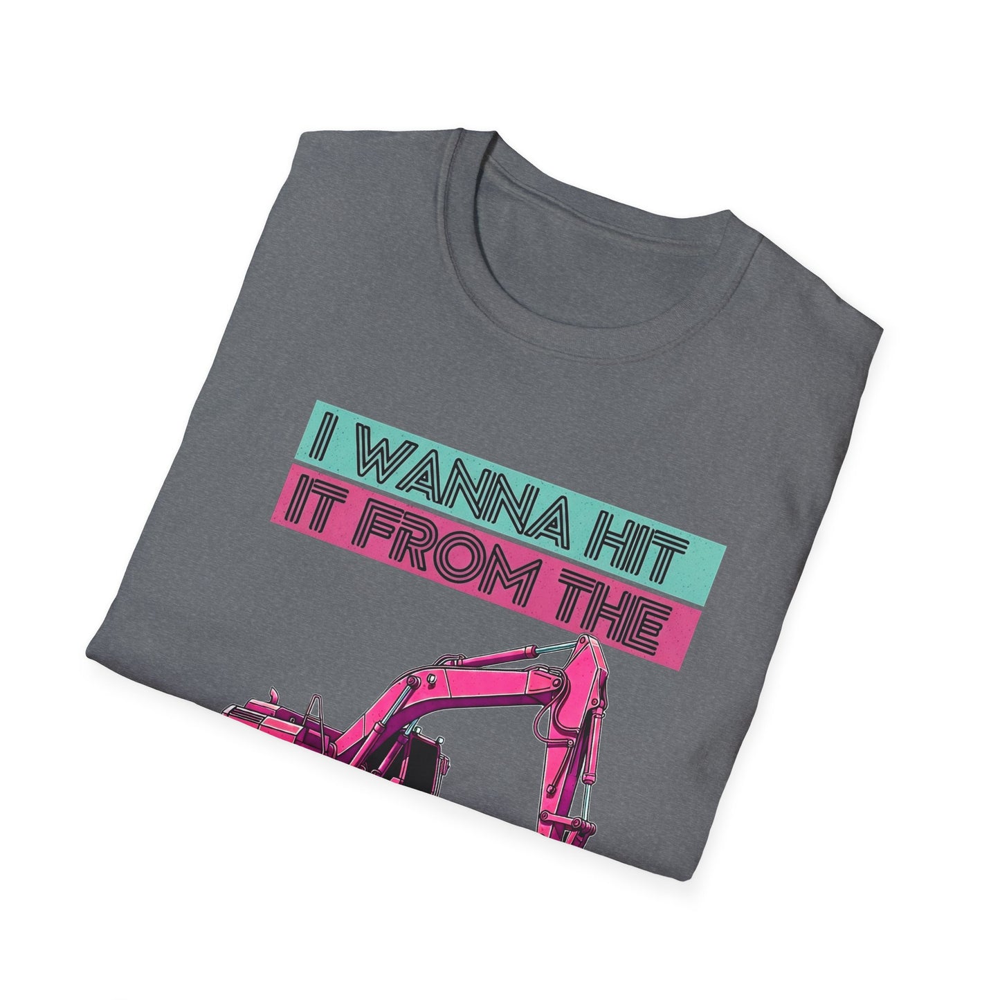 "Hit It From the Back" Excavator Tee